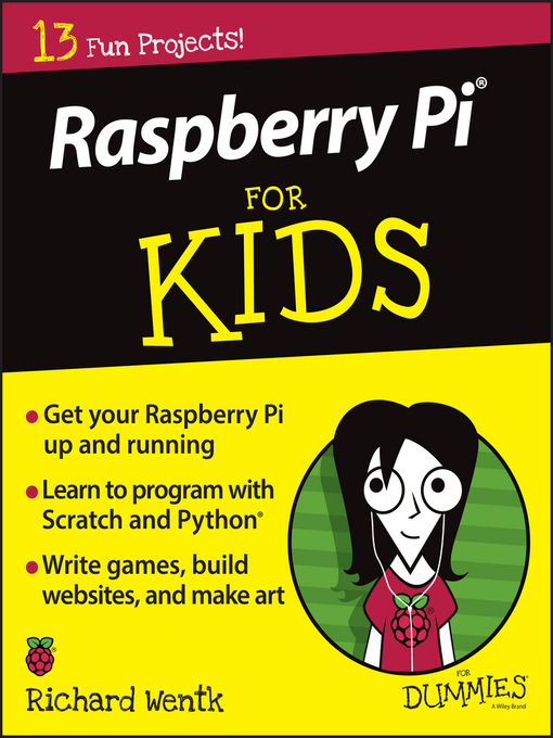 Title details for Raspberry Pi for Kids for Dummies by Richard Wentk - Available